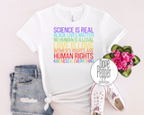 Science is Real, Black Lives Matter, No Human is Illegal, Love is Love, Women's Rights are Human Rights, Kindness is Everything