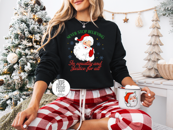 Never Stop Believing In Equality and Justice For All - Santa