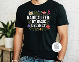 Radicalized By Basic Decency - Floral
