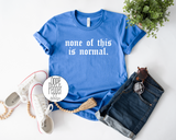 None of this is Normal