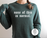 None of this is Normal