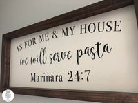 As For Me and my house we will serve Pasta - Gallery Wall, Farmhouse Style Signs, Fixer Upper, Framed Wood Sign, Kitchen Sign