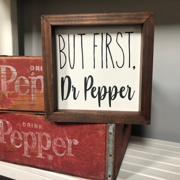 But First Dr Pepper - Gallery Wall, Farmhouse Style Signs, Fixer Upper, Framed Wood Sign, Dr Pepper