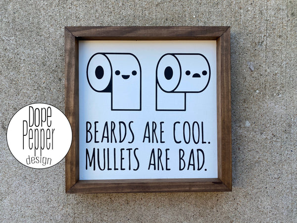 Beards Are Cool Mullets Are Bad sign, Toilet paper direction, Bathroom Signs, Funny Bathroom sign, Farmhouse Style Signs, Framed Wood Sign