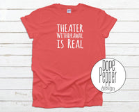 Theater Withdrawal is Real, available in Youth and Adult sizing. Theater Kid, Theater Rat