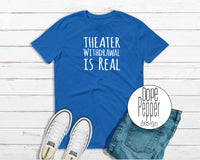 Theater Withdrawal is Real, available in Youth and Adult sizing. Theater Kid, Theater Rat