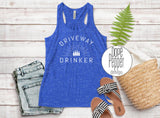 Driveway Drinker T-Shirt, Tank, Or Hoodie!