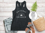 Driveway Drinker T-Shirt, Tank, Or Hoodie!