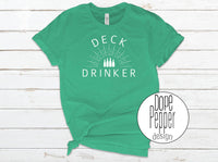 Deck Drinker T-Shirt, Funny Drinking Shirt!