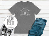 Garage Drinker T-Shirt, Funny Drinking Shirt, House Drinking, Funny Quarantine Shirt, Quarantine 2020