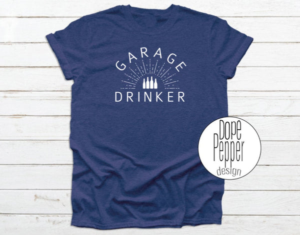 Garage Drinker T-Shirt, Funny Drinking Shirt, House Drinking, Funny Quarantine Shirt, Quarantine 2020