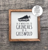 In A World of Grinches Be a Griswold, Framed Wood Sign, Christmas wood Sign, Griswold Sign