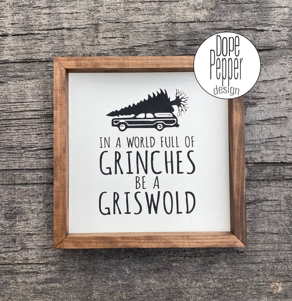 In A World of Grinches Be a Griswold, Framed Wood Sign, Christmas wood Sign, Griswold Sign